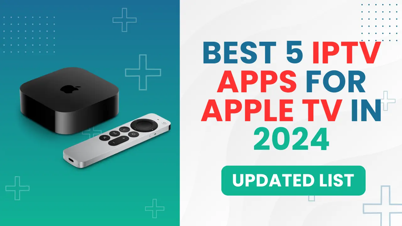 best-5-iptv-apps-for-apple-tv-in-2025-updated-list-iptvdream