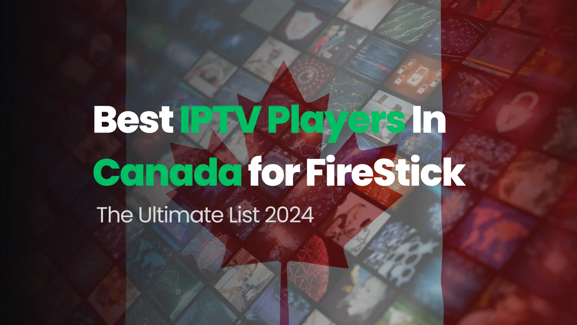 Best IPTV Players In Canada for FireStick, The Ultimate List iptvdream