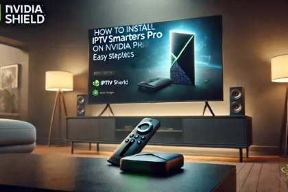 How to Install IPTV Smarters Pro on Nvidia Shield